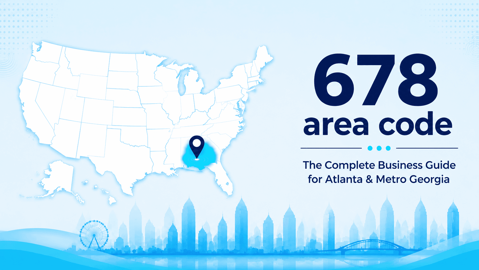 678 Area Code: The Complete Business Guide for Atlanta & Metro Georgia